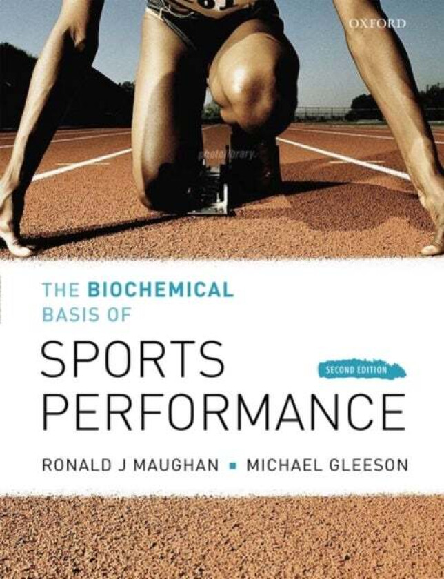 The Biochemical Basis of Sports Performance av Ronald J. (School of Sport and Exercise Sciences Loughborough University) Maughan, Michael (School of S