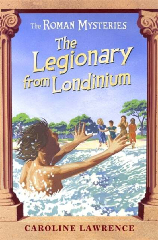 The Roman Mysteries: The Legionary from Londinium and other Mini Mysteries av Caroline Lawrence
