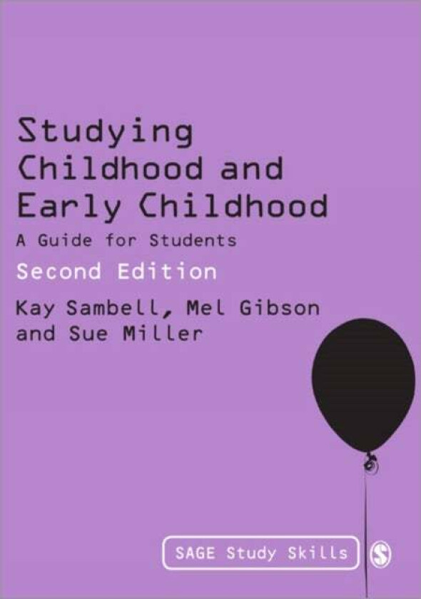 Studying Childhood and Early Childhood av Kay Sambell, Mel Gibson, Sue Miller