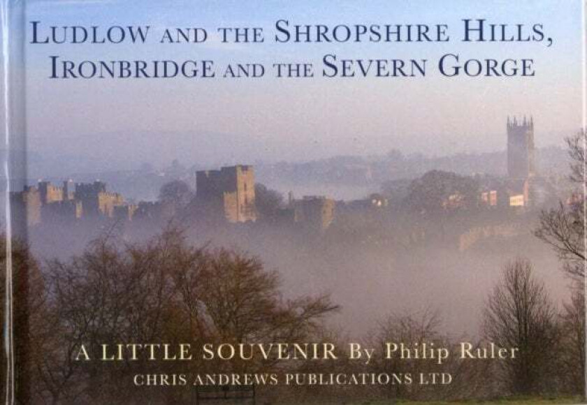 Ludlow and the Shropshire Hills av Chris Andrews, Philip Ruler