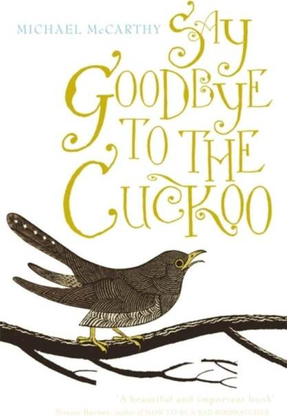 Say Goodbye to the Cuckoo av Michael McCarthy