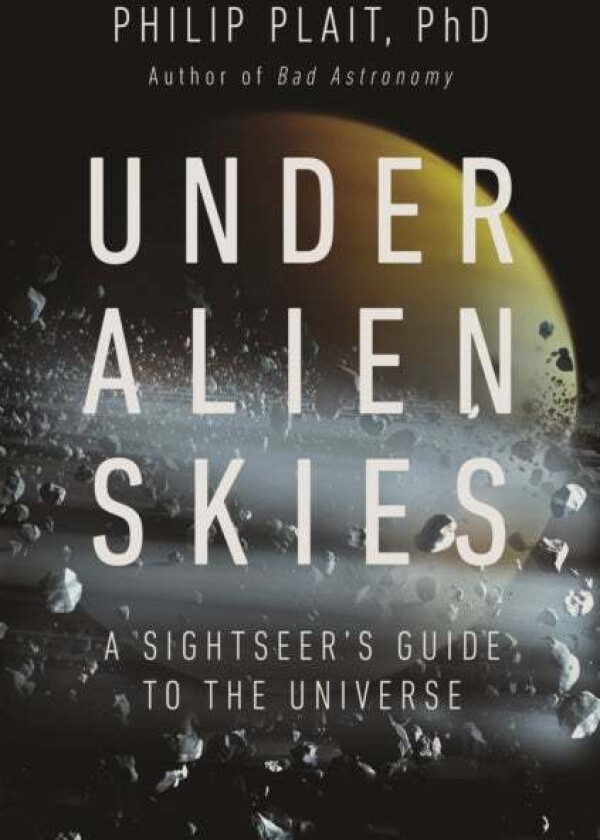 Under Alien Skies av Philip Ph.D. Plait