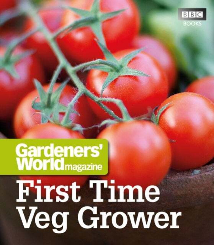 Gardeners' World: First Time Veg Grower av Martyn Cox