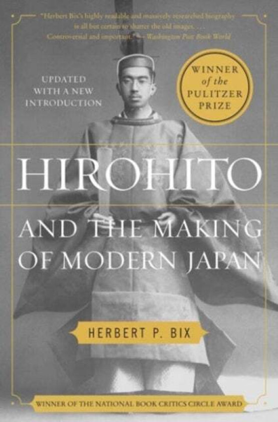 Hirohito and the Making of Modern Japan av Herbert P Bix