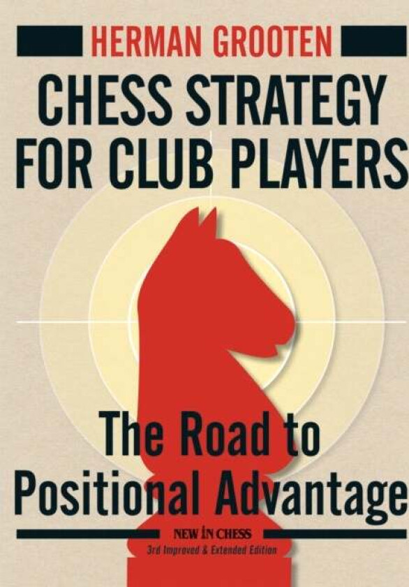 Chess Strategy for Club Players av Herman Grooten