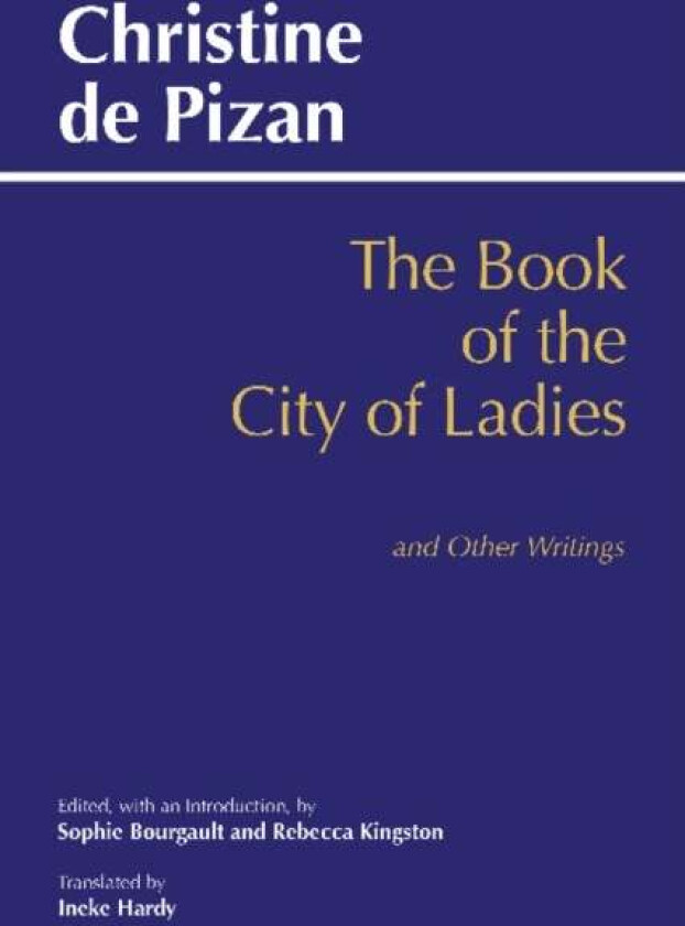 Book of the City of Ladies and Other Writings av Christine De Pizan