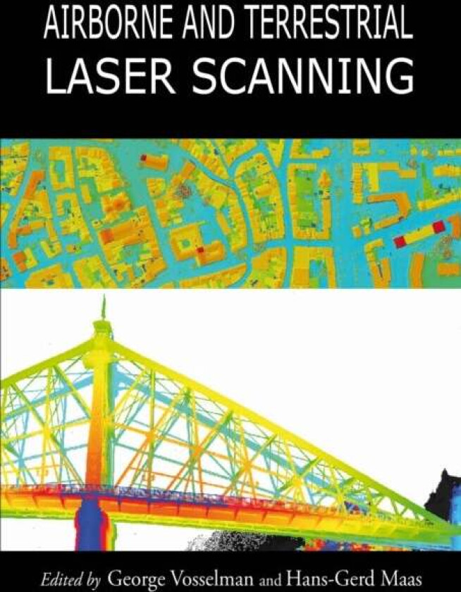 Airborne and Terrestrial Laser Scanning av George Vosselman, Hans-Gerd Maas