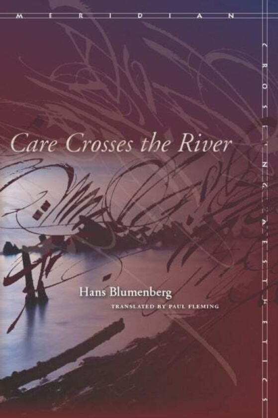 Care Crosses the River av Hans Blumenberg