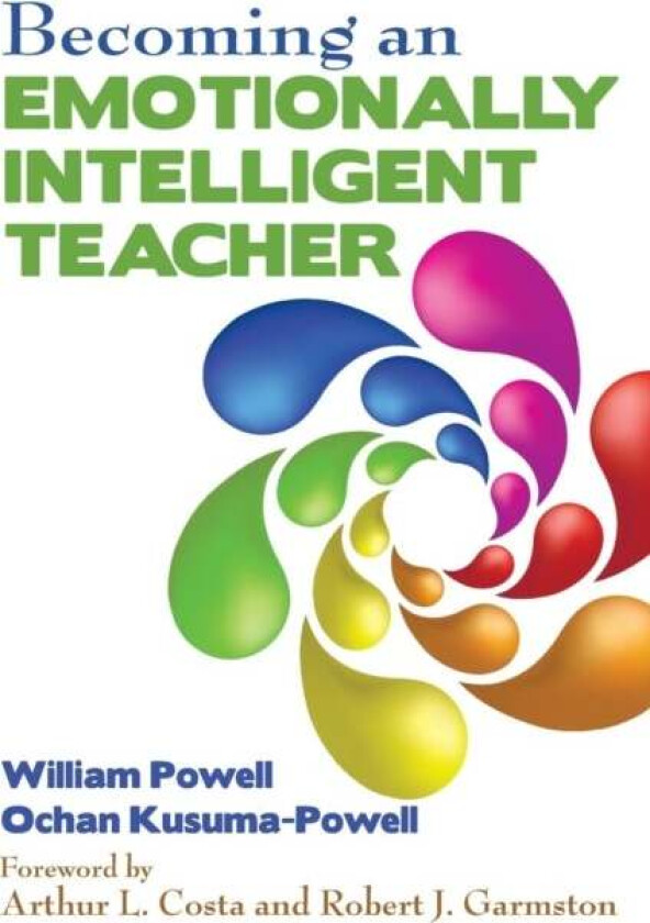 Becoming an Emotionally Intelligent Teacher av William R. Powell, Ochan Kusuma-Powell