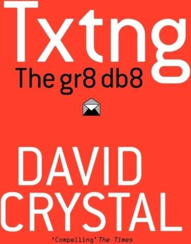 Txtng: The Gr8 Db8 av David (University of Wales Bangor) Crystal