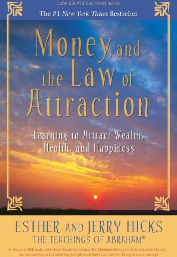 Money, and the Law of Attraction av Esther Hicks, Jerry Hicks