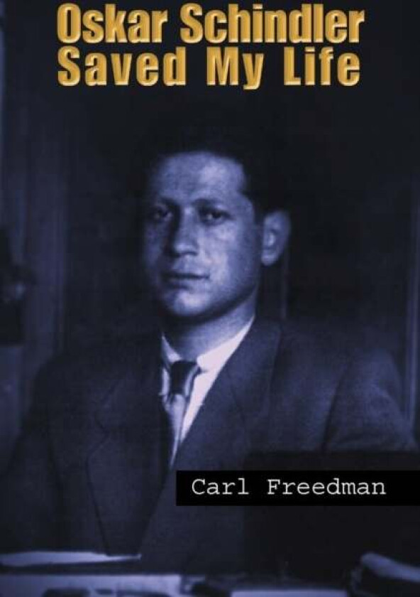 Oskar Schindler Saved My Life av Carl Freedman