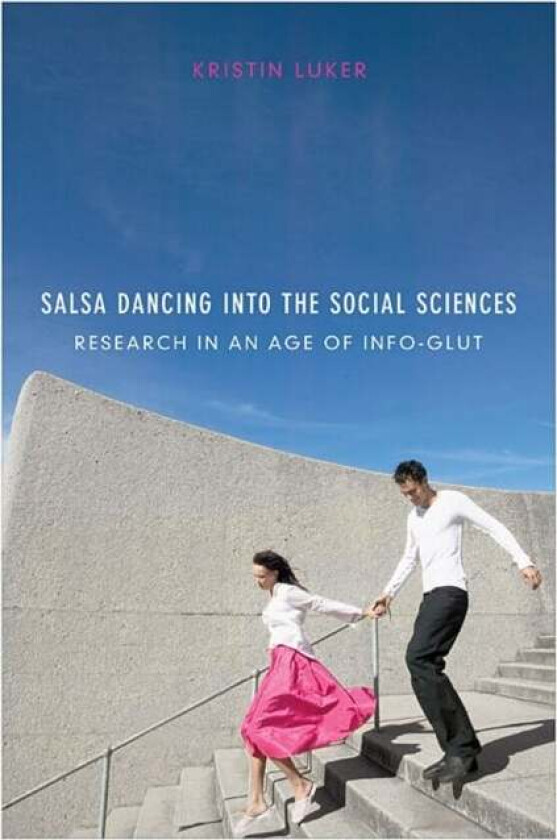 Salsa Dancing into the Social Sciences av Kristin Luker