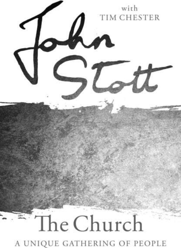 The Church av John Stott, Tim Chester