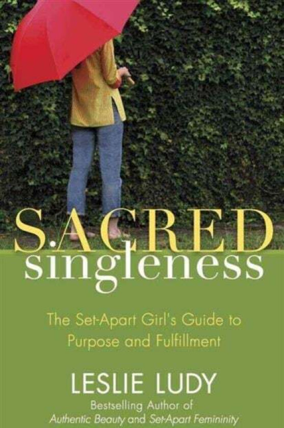 Sacred Singleness av Leslie Ludy