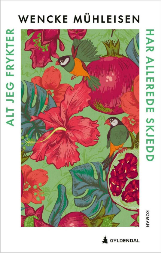 Alt jeg frykter har allerede skjedd av Wencke Mühleisen