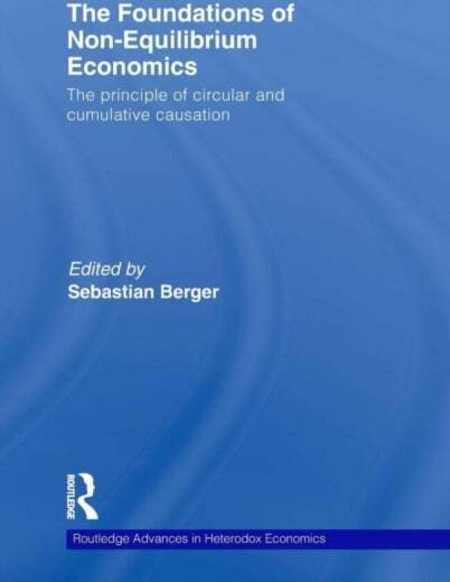 The Foundations of Non-Equilibrium Economics