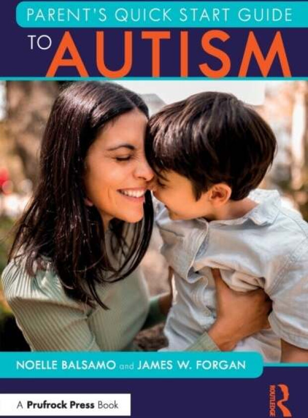 Parent's Quick Start Guide to Autism av Noelle and Forgan James W. Balsamo