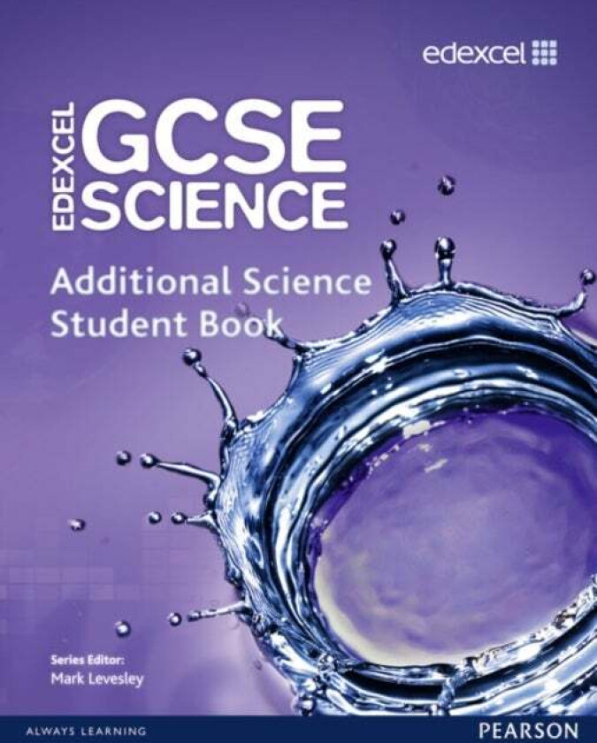 Edexcel GCSE Science: Additional Science Student Book av Mark Levesley, Penny Johnson, Aaron Bridges, Ann Fullick, Richard Grime, Miles Hudson, Susan