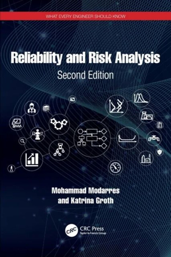 Reliability and Risk Analysis av Mohammad (University of Maryland College Park USA) Modarres, Katrina Groth