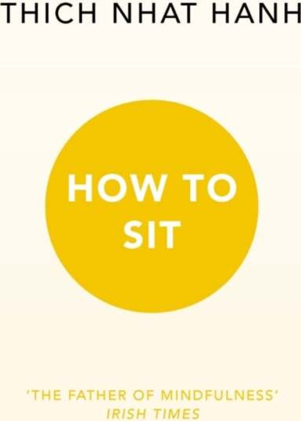 How to Sit av Thich Nhat Hanh