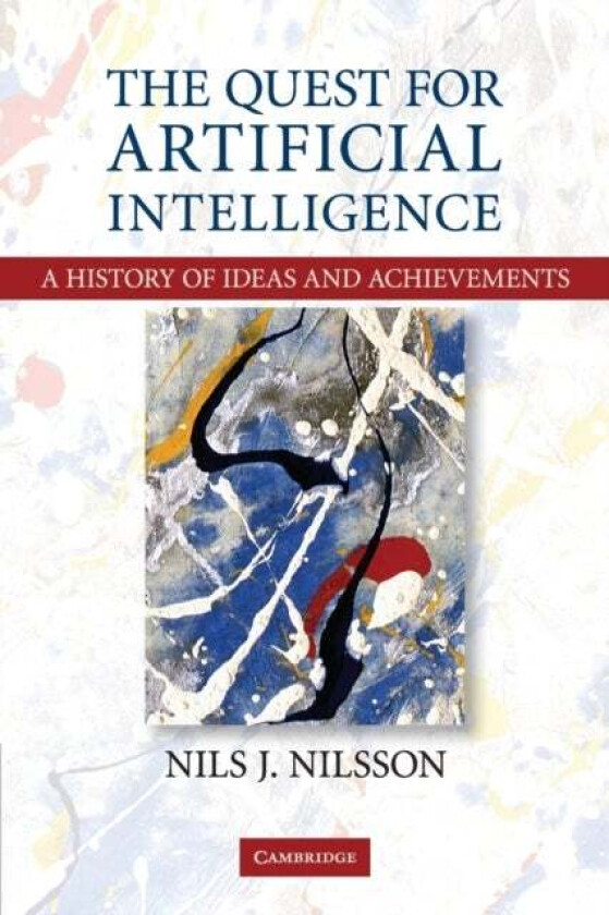 The Quest for Artificial Intelligence av Nils J. (Professor Emeritus) Nilsson