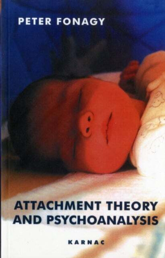 Attachment Theory and Psychoanalysis av Peter Fonagy
