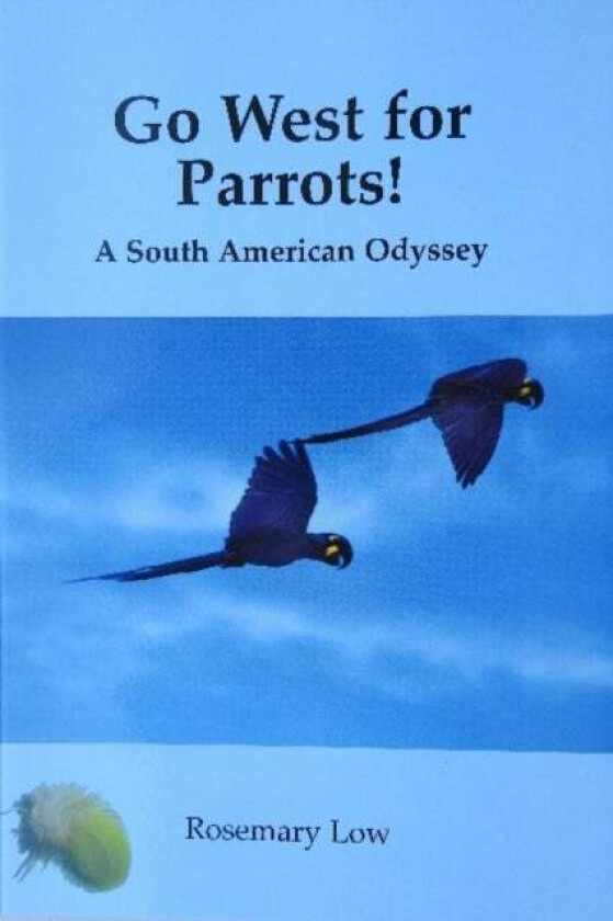 Go West for Parrots! av Rosemary Low