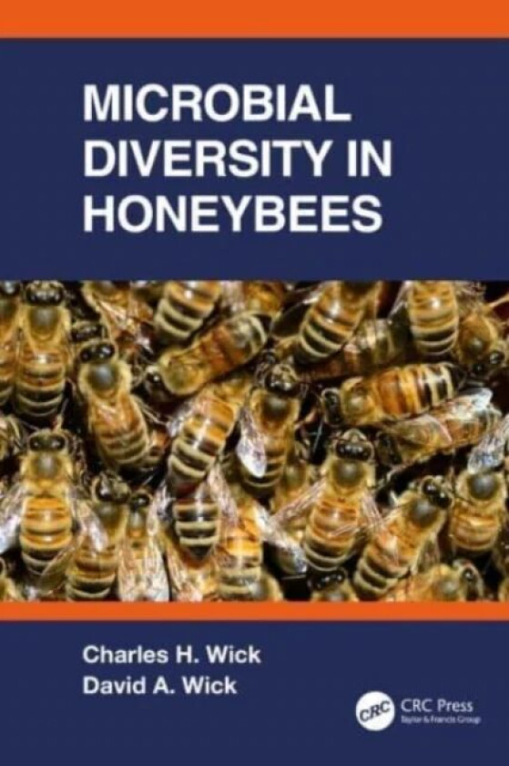 Microbial Diversity in Honeybees av Charles Wick, David Wick
