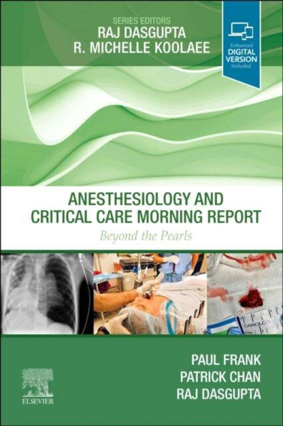 Anesthesiology and Critical Care Morning Report av Paul N MD (Assistant Professor Cardiothoracic Anesthesiology UC Davis Sacramento California) Frank,