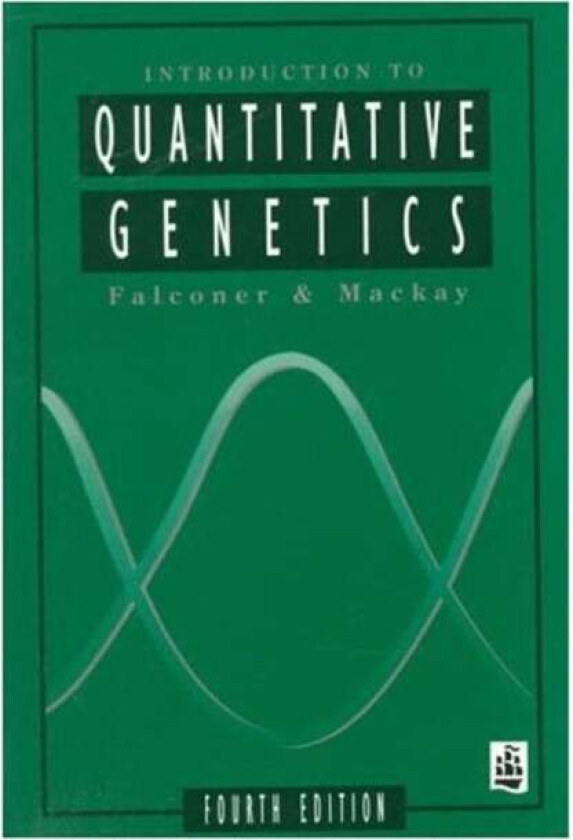 Introduction to Quantitative Genetics av Douglas S. Falconer, Trudy F.C. Mackay