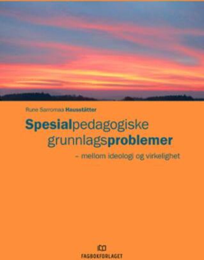 Spesialpedagogiske grunnlagsproblemer av Rune Sarromaa Hausstätter