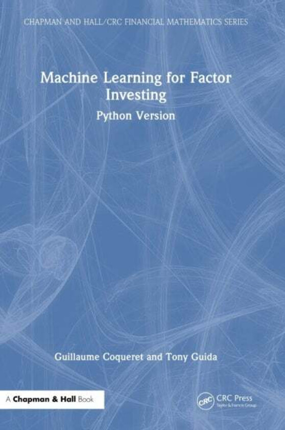 Machine Learning for Factor Investing av Guillaume Coqueret, Tony Guida