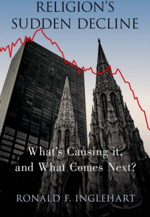 Religion&#039;s Sudden Decline av Ronald F. (Professor Emeritus of Political Science Professor Emeritus of Political Science University of Michigan) I