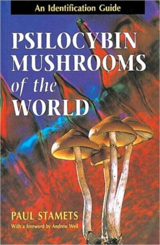 Psilocybin Mushrooms of the World av Paul Stamets