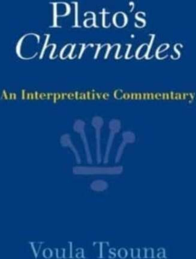 Plato's Charmides av Voula (University of California Santa Barbara) Tsouna