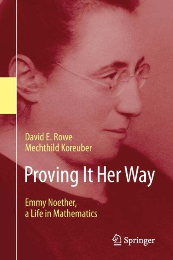Proving It Her Way av David E. Rowe, Mechthild Koreuber