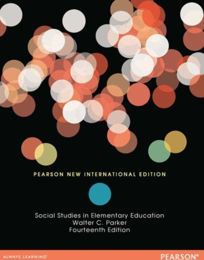 Social Studies in Elementary Education av Walter Parker