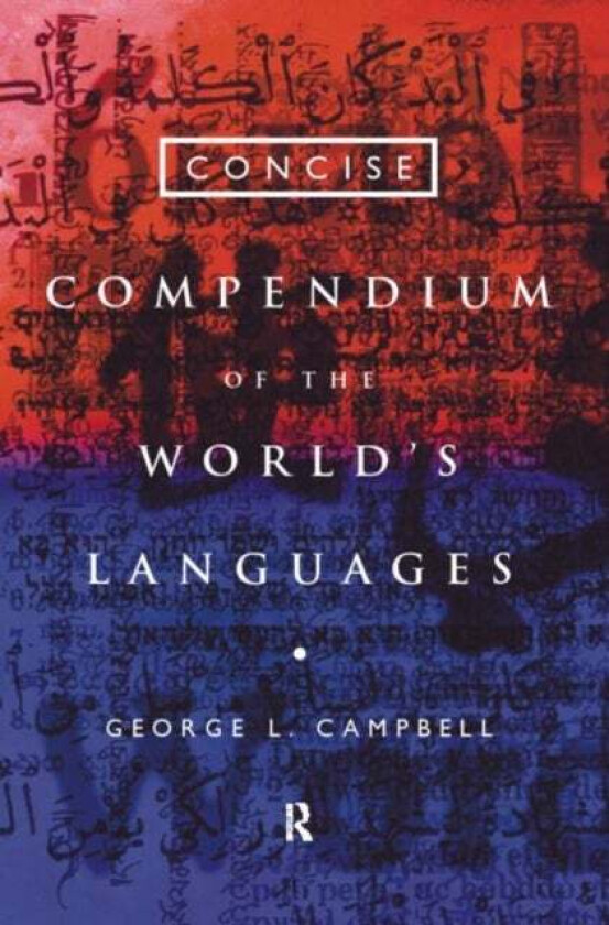 Concise Compendium of the World's Languages av George L. Campbell