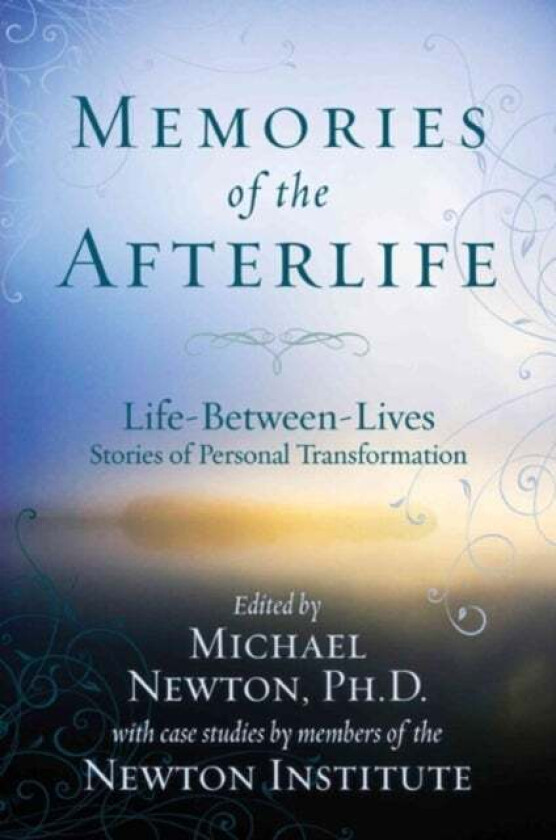Memories of the Afterlife av Michael Ph.D. Newton