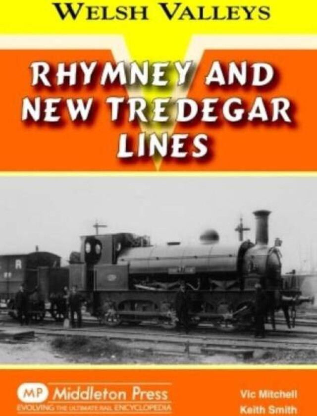 Rhymney and New Tredegar Lines av Vic Mitchell, Smith Keith