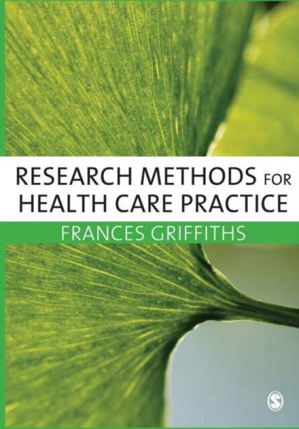 Research Methods for Health Care Practice av Frances Griffiths