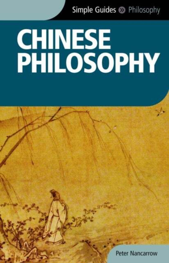 Chinese Philosophy - Simple Guides av Peter Nancarrow