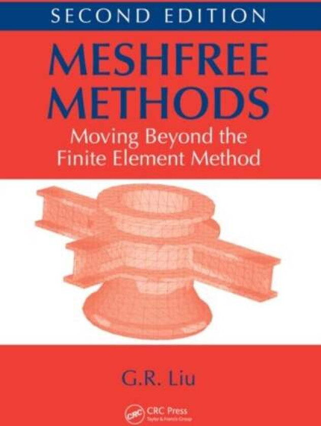 Meshfree Methods av G.R. (National University of Singapore Singapore) Liu