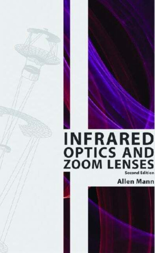 Infrared Optics and Zoom Lenses av Allen Mann