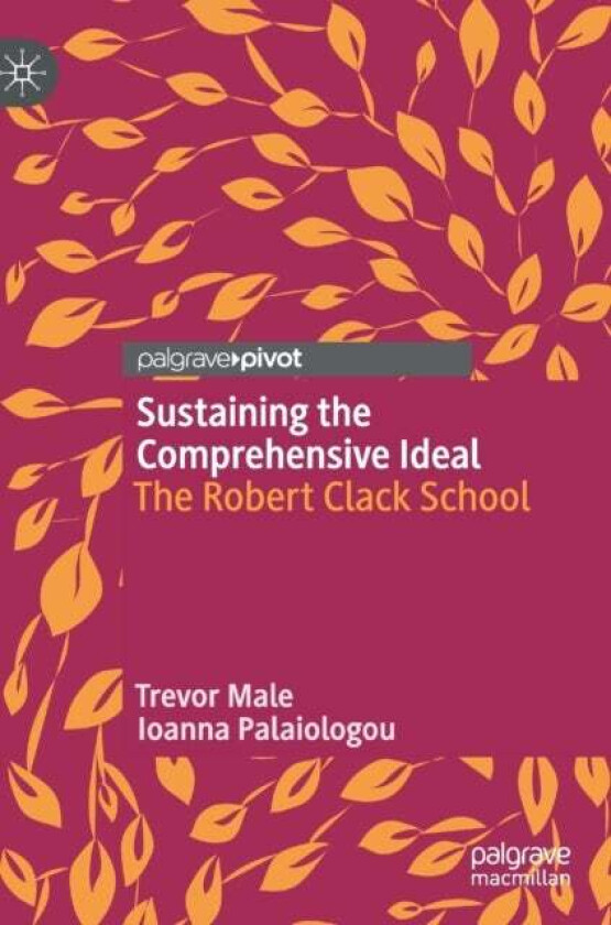 Sustaining the Comprehensive Ideal av Trevor Male, Ioanna Palaiologou