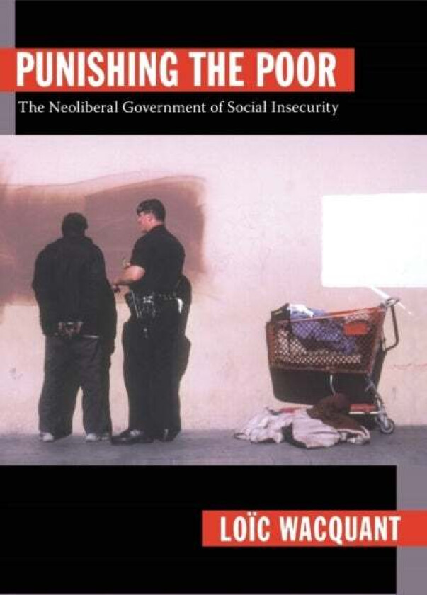 Punishing the Poor av Loic Wacquant