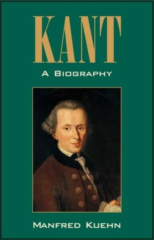 Kant: A Biography av Manfred (Philipps-Universitat Marburg Germany) Kuehn