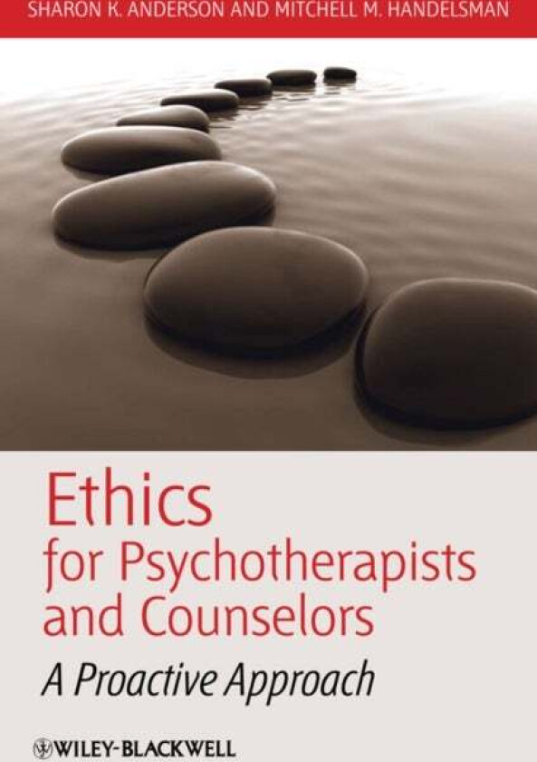 Ethics for Psychotherapists and Counselors av Sharon K. (Colorado State University) Anderson, Mitchell M. (University of Colorado at Denver) Handelsma