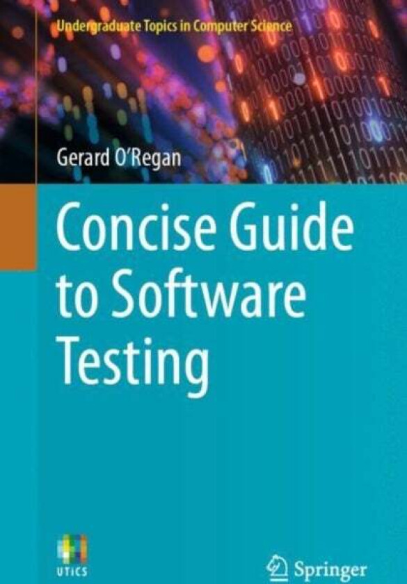 Concise Guide to Software Testing av Gerard O'Regan